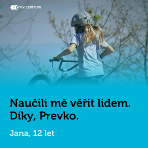 Naučili mě věřit lidem. Díky, Prevko.